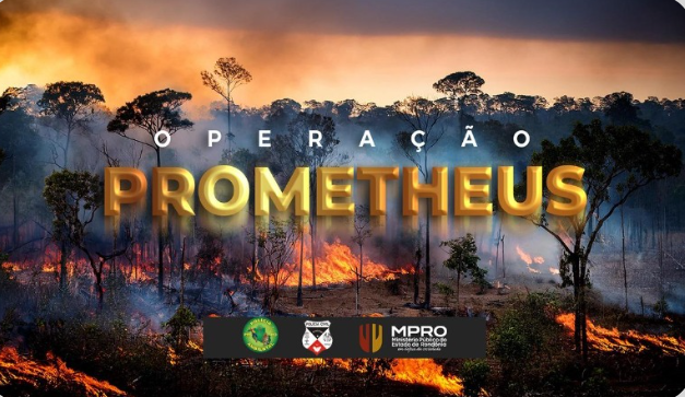 Ministério Público do Estado de Rondônia, Polícia Civil e Batalhão de Polícia Ambiental deflagram a Operação Prometheus.